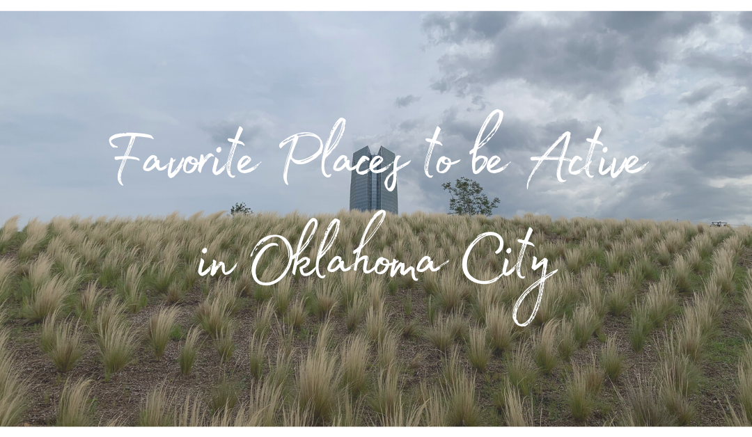 Our Favorite Places to Be Active in OKC